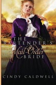 The Bartender's Mail Order Bride: A Sweet Western Historical Romance (Wild West Frontier Brides) (Volume 3)
