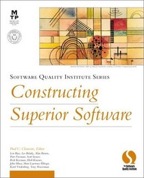 Constructing Superior Software (Software Quality Institute Series)