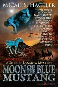 Moon of the Blue Mustang (A Sheriff Lansing Mystery)