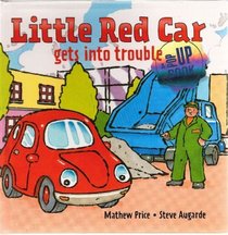 Little Red Car gets into Trouble (Little Red Car Books)