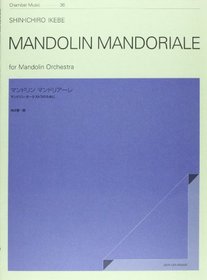 For Shinichiro Ikebe Mandolin Man Dori Aare mandolin orchestra (Chamber music) (2001) ISBN: 4115901470 [Japanese Import]