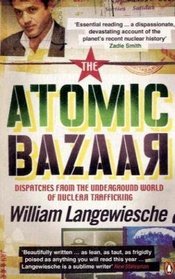 The Atomic Bazaar: Dispatches from the Underground World of Nuclear Trafficking