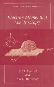 Electron Momentum Spectroscopy (PHYSICS OF ATOMS AND MOLECULES) (Physics of Atoms and Molecules)