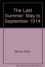 The Last Summer: May to September 1914