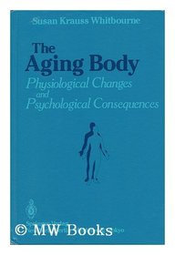The Aging Body: Physiological Changes and Psychological Consequences