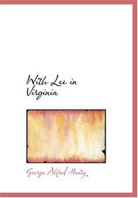 With Lee in Virginia (Large Print Edition)