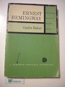 Ernest Hemingway: Critiques of Four Major Novels