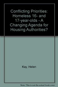 Conflicting Priorities: Homeless 16- and 17-year-olds - A Changing Agenda for Housing Authorities?