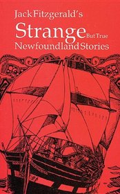 Strange but True Newfoundland Stories