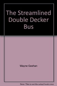 The Streamlined Double Decker Bus
