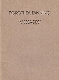 Dorothea Tanning: Messages : March 2-31