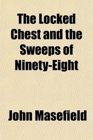 The Locked Chest and the Sweeps of Ninety-Eight
