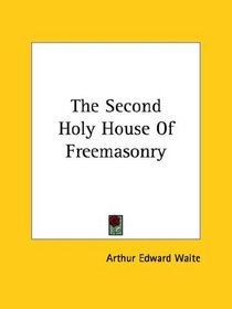 The Second Holy House of Freemasonry