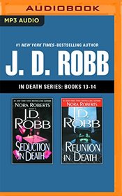 J. D. Robb - In Death Series: Books 13-14: Seduction in Death, Reunion in Death