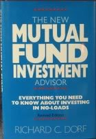 The New Mutual Fund Investment Advisor: Everything You Need to Know About Investing in No-Loads