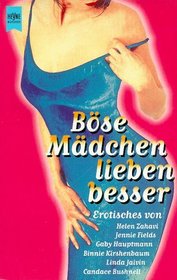 Bse Mdchen lieben besser. Erotisches.