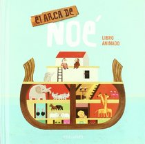 El Arca de Noe / Noah's Arc: Libro Animado / Animated Book (Spanish Edition)