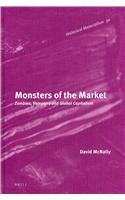 Monsters of the Market (Historical Materialism Book Series)