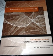 Understanding Human Communication: Custom Edition for Wake Technical Community College