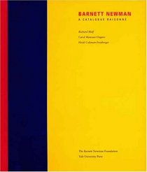 Barnett Newman : A Catalogue Raisonne