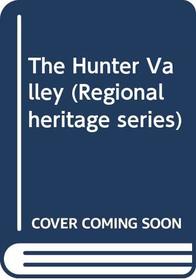 The Hunter Valley (Regional heritage series)