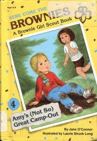 Amy's (Not So) Great Camp-Out (Here Come the Brownies: A Brownie Girl Scout Book, No 4)