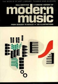 A Concise History of Modern Music from Debussy to Boulez (World of Art)