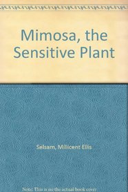 Mimosa, the Sensitive Plant