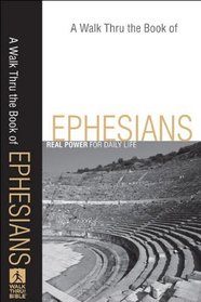 Walk Thru the Book of Ephesians, A: Real Power for Daily Life (Walk Thru the Bible Discussion Guides)