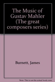 The Music of Gustav Mahler (The Great Composers Series)