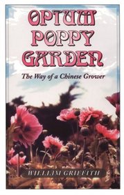 Opium Poppy Garden: The Way of a Chinese Grower