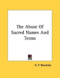 The Abuse Of Sacred Names And Terms