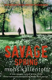 Savage Spring (aka Spring Remains) (Malin Fors, Bk 4)