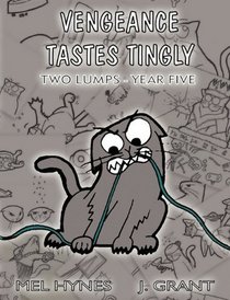 Vengeance Tastes Tingly: Two Lumps Year Five
