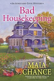 Bad Housekeeping (Agnes and Effie, Bk 1)