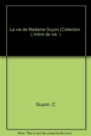 La vie de Madame Guyon (Collection 