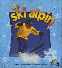 Le Ski Alpin / Skiing in Action (Sans Limites / Without Limits) (French Edition)