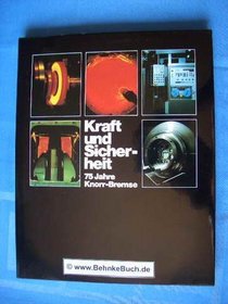 Kraft und Sicherheit: 75 Jahre Knorr-Bremse 1905-1980 (German Edition)
