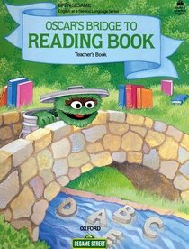 Open Sesame: Oscar's Bridge to Reading Book: Teacher's Book