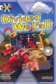 Project X: Working as a Team: Divided We Fall