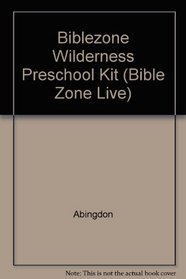 In the Wilderness: Preschool Kit (Bible Zone Live)