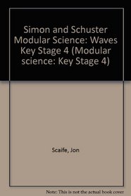 Simon and Schuster Modular Science: Waves Key Stage 4 (Modular science: Key Stage 4)