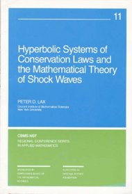 Hyperbolic Systems of Conservation Laws and the Mathematical Theory of Shock Waves (CBMS-NSF Regional Conference Series in Applied Mathematics)