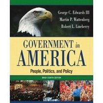 Government in America: People, Politics, and Policy, Brief 8th Edition