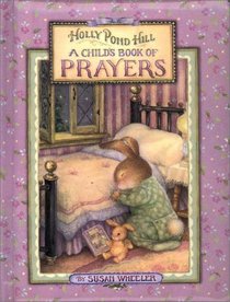 Holly Pond Hill: A Child's Book of Prayers (Holly Pond Hill)