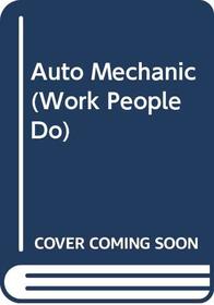 Auto Mechanic (Work People Do)