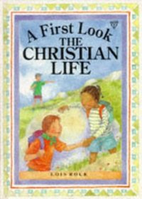 First Look at the Christian Life