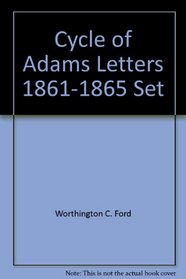 Cycle of Adams Letters, 1861-1865, Set (Works of Henry Adams)