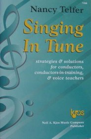 Singing in tune: Strategies & solutions for conductors, conductors-in-training, & voice teachers