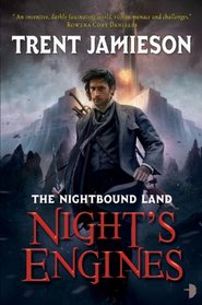 Night's Engines: The Nightbound Land, Book 2
